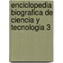 Enciclopedia Biografica de Ciencia y Tecnologia 3