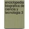 Enciclopedia Biografica de Ciencia y Tecnologia 3 door Asaac Asimov