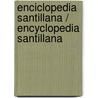 Enciclopedia Santillana / Encyclopedia Santillana by Authors Various