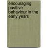 Encouraging Positive Behaviour In The Early Years door Ms Collette Drifte