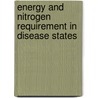 Energy And Nitrogen Requirement In Disease States door Stephen Taylor