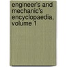 Engineer's and Mechanic's Encyclopaedia, Volume 1 door Onbekend