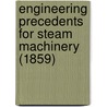 Engineering Precedents For Steam Machinery (1859) door Benjamin Franklin Isherwood