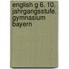 English G 6. 10. Jahrgangsstufe. Gymnasium Bayern door Onbekend