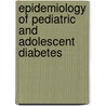 Epidemiology of Pediatric and Adolescent Diabetes door Dana Dabelea