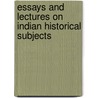 Essays And Lectures On Indian Historical Subjects door George Bruce Malleson