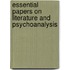 Essential Papers On Literature And Psychoanalysis