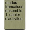Etudes Francaises. Ensemble 1. Cahier d'activites by Unknown