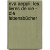 Eva Aeppli: Les Livres de Vie - Die Lebensbücher door Eva Aeppli