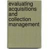 Evaluating Acquisitions and Collection Management by Pamela S. Cenzer