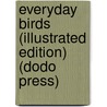 Everyday Birds (Illustrated Edition) (Dodo Press) door Bradford Torrey