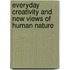 Everyday Creativity and New Views of Human Nature
