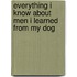 Everything I Know About Men I Learned From My Dog