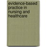 Evidence-Based Practice In Nursing And Healthcare door Ph.D. Fineout-Overholt Ellen