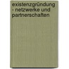 Existenzgründung - Netzwerke und Partnerschaften door Jürgen Arnold