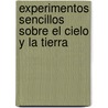 Experimentos Sencillos Sobre el Cielo y la Tierra by Glen Vecchione