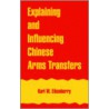 Explaining And Influencing Chinese Arms Transfers door Karl W. Eikenberry