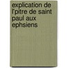 Explication de L'Pitre de Saint Paul Aux Ephsiens door Adolphe Monod