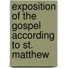 Exposition of the Gospel According to St. Matthew by Daniel Bagot