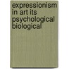 Expressionism In Art Its Psychological Biological door Oskar Pfister