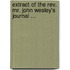 Extract Of The Rev. Mr. John Wesley's Journal ...