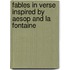 Fables in Verse Inspired by Aesop and La Fontaine