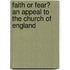 Faith Or Fear? An Appeal To The Church Of England