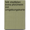 Falk Stadtplan Extra Pforzheim mit Umgebungskarte door Onbekend