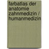 Farbatlas der Anatomie Zahnmedizin / Humanmedizin door Bernhard Tillmann