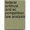 Federal Antitrust And Ec Competition Law Analysis by Femi Alese