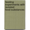 Feeding Experiments With Isolated Food-Substances door Onbekend