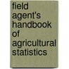 Field Agent's Handbook Of Agricultural Statistics by Estimates United States.