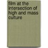 Film At The Intersection Of High And Mass Culture