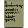 Films Directed By Annelise Reenberg (Study Guide) door Not Available