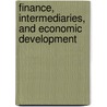 Finance, Intermediaries, And Economic Development door Onbekend