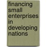 Financing Small Enterprises In Developing Nations by Roger S. Leeds
