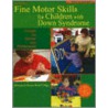 Fine Motor Skills For Children With Down Syndrome door Maryanne Bruni