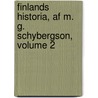 Finlands Historia, Af M. G. Schybergson, Volume 2 door Magnus Gottfrid Schybergson