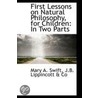 First Lessons On Natural Philosophy, For Children by Mary A. Swift