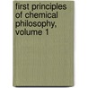 First Principles Of Chemical Philosophy, Volume 1 door Josiah Parsons Cooke