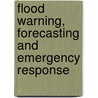 Flood Warning, Forecasting And Emergency Response by Kevin Sene