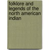 Folklore and Legends of the North American Indian door Onbekend