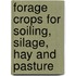 Forage Crops For Soiling, Silage, Hay And Pasture