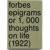 Forbes Epigrams Or 1, 000 Thoughts On Life (1922) by B.C. Forbes Publishing Company