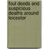 Foul Deeds And Suspicious Deaths Around Leicester
