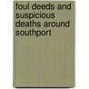 Foul Deeds And Suspicious Deaths Around Southport door Geoffrey Wright