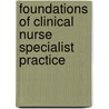 Foundations Of Clinical Nurse Specialist Practice door Ph.D.