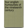 Four English Humourists Of The Nineteenth Century door William Samuel Lilly