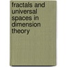 Fractals And Universal Spaces In Dimension Theory by Stephen Lipscomb