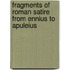 Fragments Of Roman Satire From Ennius To Apuleius